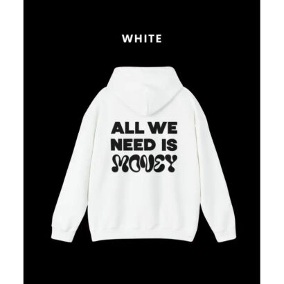All We Need Is Money Color Full Hoodie